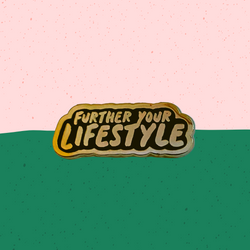 Further Your Lifestyle Enamel Pin LIMITED (Horizontal)
